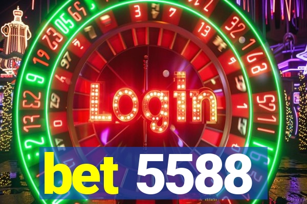 bet 5588